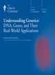 Image for Understanding genetics  : DNA, genes, and their real-world applications
