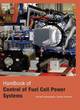 Image for Handbook of Control of Fuel Cell Power Systems