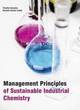 Image for Management Principles of Sustainable Industrial Chemistry