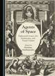 Image for Agents of space  : eighteenth-century art, architecture, and visual culture