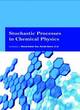 Image for Stochastic Processes in Chemical Physics