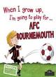 Image for When I grow up, I&#39;m going to play for...Bournemouth