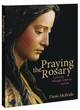 Image for Praying the rosary  : a journey through scripture and art