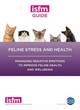 Image for Feline stress and health  : managing negative emotions to improve feline health and wellbeing