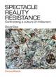 Image for Spectacle, reality, resistance  : confronting a culture of militarism
