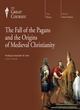 Image for The fall of the pagans and the origins of medieval Christianity