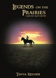 Image for Legends on the prairies  : a sacred land story