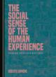 Image for The Social Sense of the Human Experience