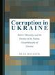Image for Corruption in Ukraine  : rulers&#39; mentality and the destiny of the nation, geophilosophy of Ukraine