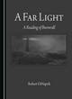 Image for A far light  : a reading of Beowulf