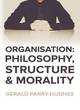 Image for Organisation: Philosophy, Structure and Morality