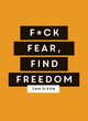 Image for F*ck Fear, Find Freedom