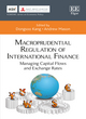 Image for Macroprudential regulation of international finance  : managing capital flows and exchange rates