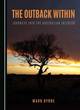 Image for The outback within  : journeys into the Australian interior