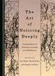 Image for The art of noticing deeply  : commentaries on teaching, learning and mindfulness