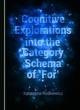 Image for Cognitive Explorations into the Category Schema of &#39;For&#39;