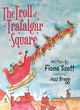 Image for The troll of Trafalgar Square