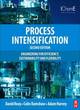 Image for Process intensification  : engineering for efficiency, sustainability and flexibility