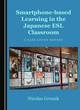 Image for Smartphone-based learning in the Japanese ESL classroom  : a case study report