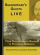 Image for Shakespeare&#39;s ghosts live  : from Shakespeare&#39;s ghosts to physical research