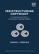 Image for (Re)structuring copyright  : a comprehensive path to international copyright reform