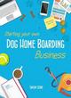 Image for Starting Your Own Dog Home Boarding Business