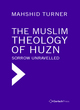 Image for The Muslim Theology of Huzn: Sorrow Unravelled