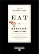 Image for Eat the beetles!  : an exploration of our conflicted relationship with insects