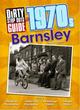 Image for Dirty stop out&#39;s guide to 1970s Barnsley