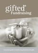 Image for Gifted fundraising  : a practical guide to transforming donations into gifts