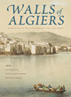 Image for Walls of Algiers  : narratives of the city through text and image