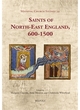 Image for Saints of North-East England, 600-1500