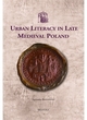 Image for Urban Literacy in Late Medieval Poland