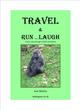 Image for Travel and run for a laugh  : a jolly romp through wildlife and history