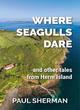 Image for Where seagulls dare and other tales from Herm Island