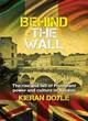 Image for Behind the wall  : the rise and fall of Protestant power and culture in Bandon