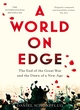Image for A world on edge  : the end of the Great War and the dawn of a new age