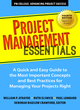 Image for Project management essentials  : a quick and easy guide to the most important concepts and best practices for managing your projects right