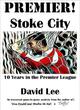 Image for Premier! Stoke City - 10 Years in the Premier League