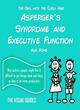Image for The visual guide to Asperger&#39;s syndrome and executive function