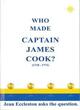 Image for Who Made Captain James Cook? (1728-1771)