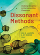 Image for Dissonant methods  : undoing discipline in the humanities classroom