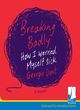 Image for Breaking badly  : how I worried myself sick