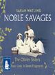 Image for Noble savages  : the Olivier sisters