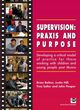 Image for Supervision  : praxis and purpose