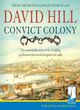 Image for Convict colony  : the remarkable story of the fledgling settlement that survived against the odds