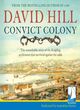 Image for Convict colony  : the remarkable story of the fledgling settlement that survived against the odds