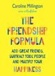 Image for The friendship formula  : add great friends, subtract enemies and multiply your happiness