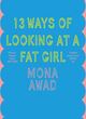 Image for 13 ways of looking at a fat girl
