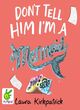Image for Don&#39;t tell him I&#39;m a mermaid